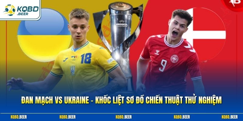 Đan Mạch Vs Ukraine