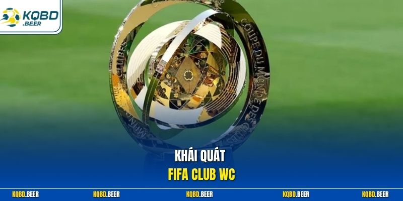 Khái quát FIFA Club WC 